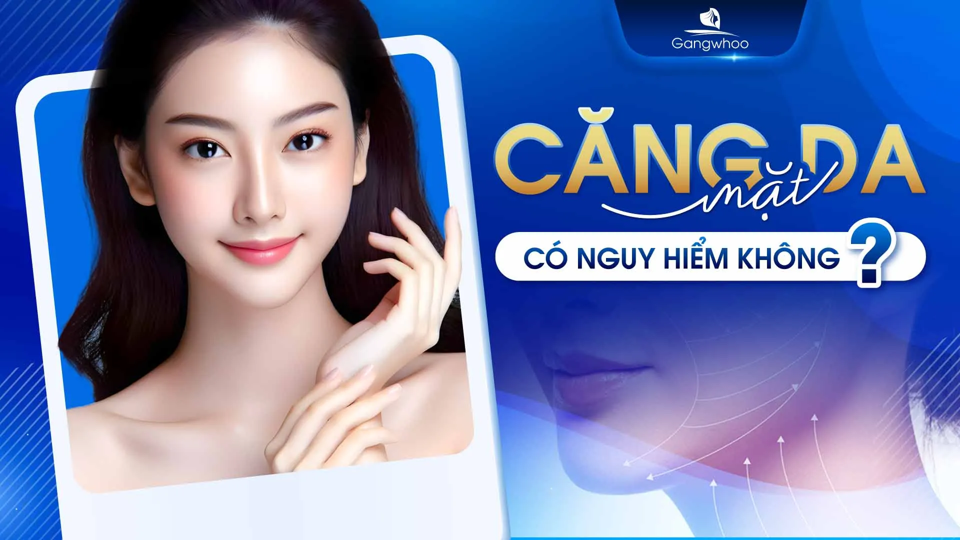 Căng Da Mặt Có Nguy Hiểm Không? 4 Rủi Ro Có Thể Xảy Ra