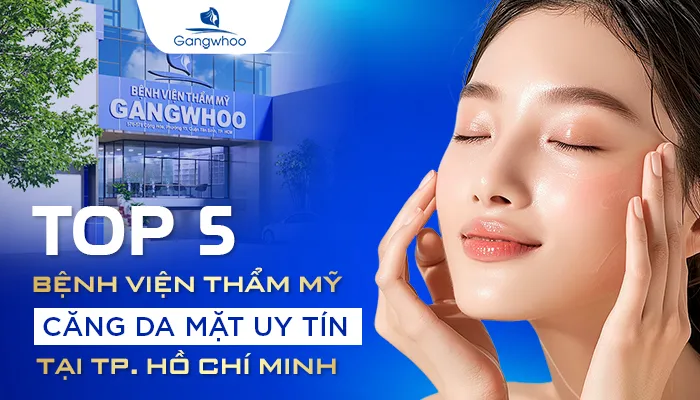 Top 5 Bệnh Viện Thẩm Mỹ Căng Da Mặt Uy Tín Tại TP. HCM