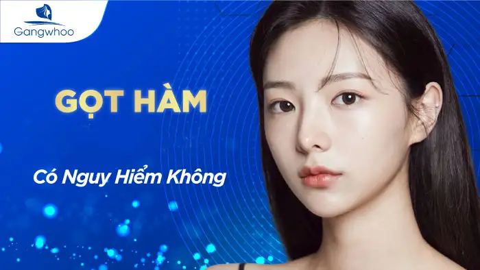 Gọt Hàm Có Nguy Hiểm Không?